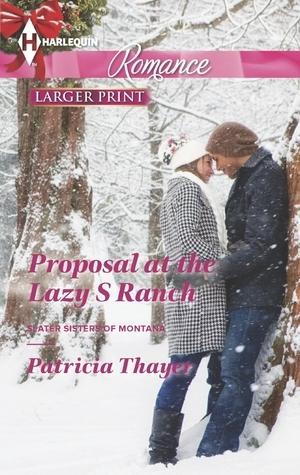 Proposal at the Lazy S Ranch by Patricia Thayer