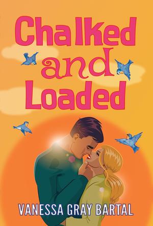Chalked and Loaded by Vanessa Gray Bartal