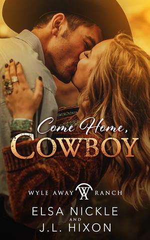 Come Home, Cowboy (Wyle Away Ranch #4)