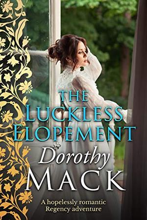 The Luckless Elopement by Dorothy Mack
