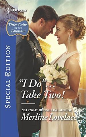 ''I Do''...Take Two! by Merline Lovelace