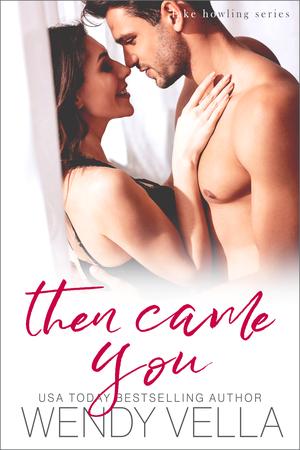 Then Came You (Lake Howling #7)