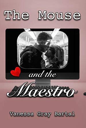 The Mouse and The Maestro by Vanessa Gray Bartal