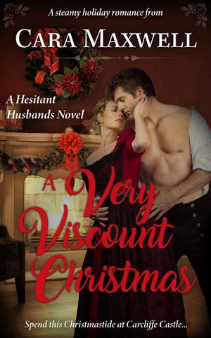 A Very Viscount Christmas by Cara Maxwell