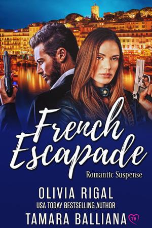 French Escapade by Tamara Balliana, Olivia Rigal