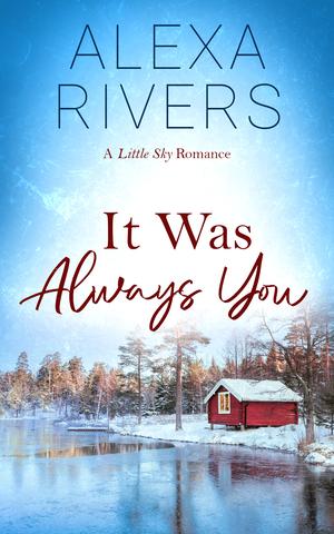It Was Always You (Little Sky Romance #3)