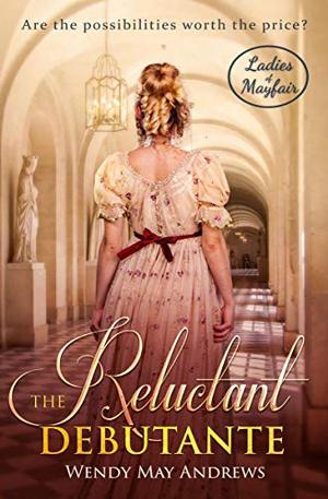 The Reluctant Debutante by Wendy May Andrews