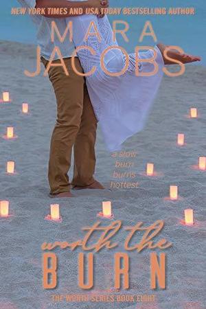 Worth The Burn by Mara Jacobs