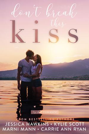 Don't Break this Kiss by Jessica Hawkins, Kylie Scott, Marni Mann, Carrie Ann Ryan