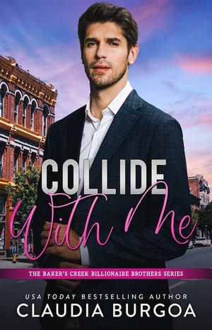 Collide with Me (The Baker’s Creek Billionaire Brothers #7)