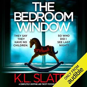 The Bedroom Window by K.L. Slater, Clare Corbett