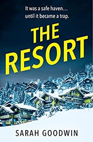 The Resort by Sarah Goodwin