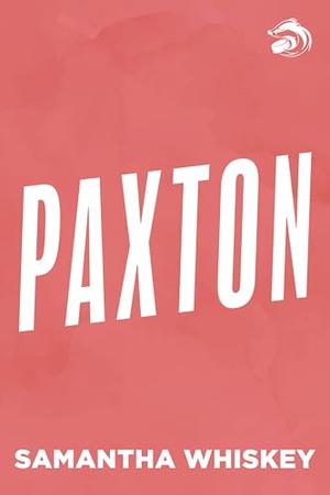 Paxton by Samantha Whiskey