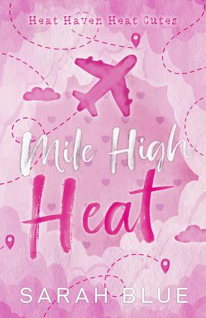 Mile High Heat by Sarah Blue