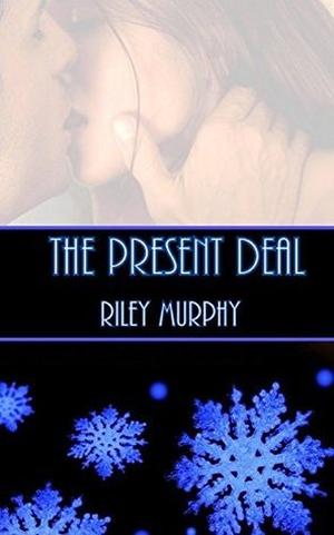 The Present Deal by Riley Murphy