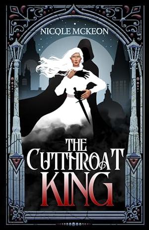 The Cutthroat King by Nicole McKeon
