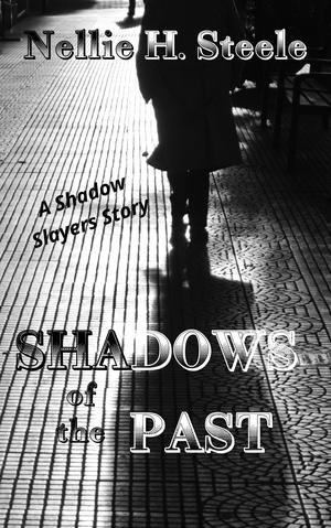 Shadows of the Past by Nellie H. Steele