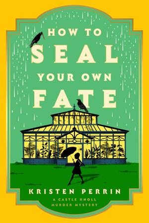 How to Seal Your Own Fate (Castle Knoll Files #2)