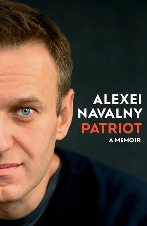 Patriot: A Memoir by Alexei Navalny, Алексей Навальный