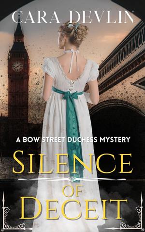 Silence of Deceit (Bow Street Duchess Mystery #3)