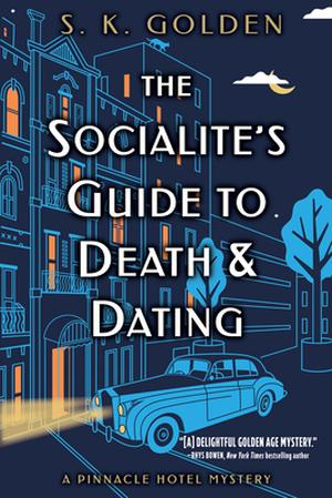 The Socialite’s Guide to Death and Dating by S.K. Golden