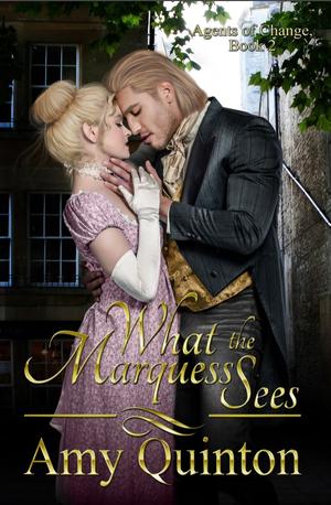 What the Marquess Sees by Amy Quinton