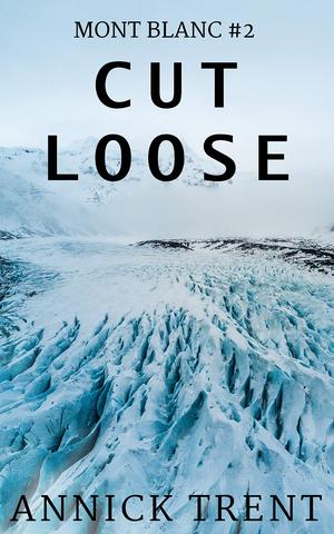 Cut Loose (Mont Blanc #2)
