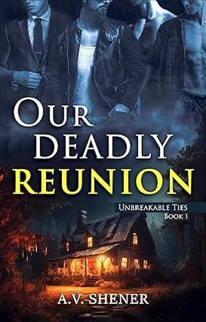 Our Deadly Reunion by A.V. Shener