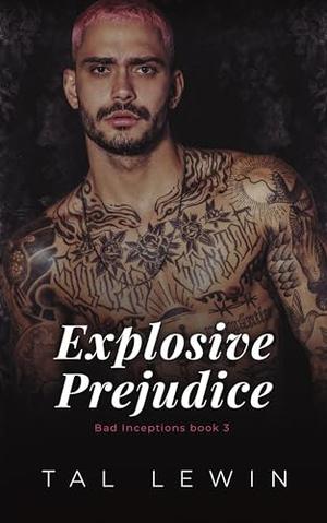 Explosive Prejudice by Tal Lewin