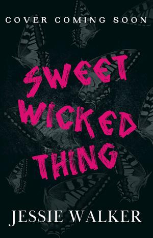 Sweet Wicked Thing by Jessie Walker