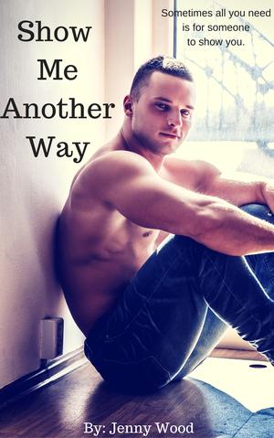 Show Me Another Way (Unlikely Heroes #3)