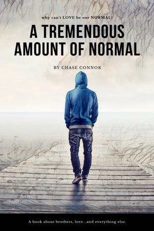 A Tremendous Amount of Normal by Chase Connor