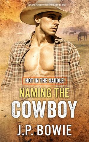 Naming the Cowboy by J.P. Bowie