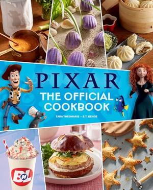 Pixar: The Official Cookbook by Tara Theoharis, S.T. Bende