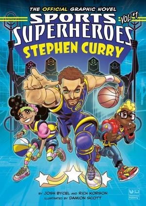 Stephen Curry: The Official Graphic Novel by Josh Bycel, Rich Korson, Damion Scott