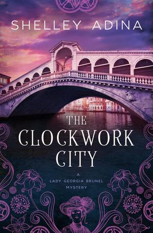 The Clockwork City by Shelley Adina