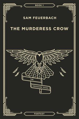 The Murderess Crow by Sam Feuerbach
