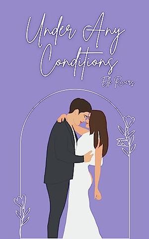 Under Any Conditions by Elle Rivers