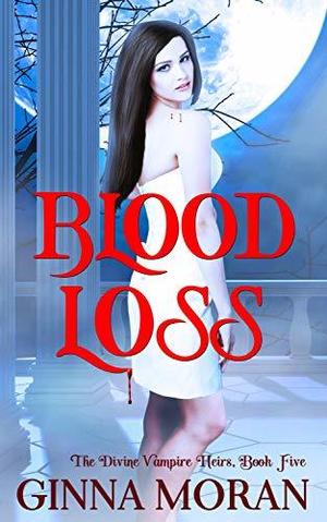 Blood Loss (The Divine Vampire Heirs #5)
