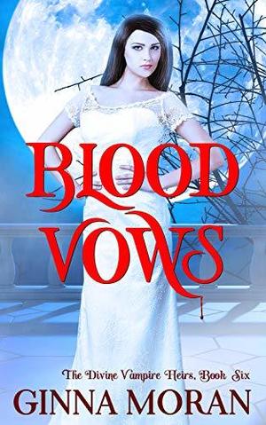 Blood Vows by Ginna Moran