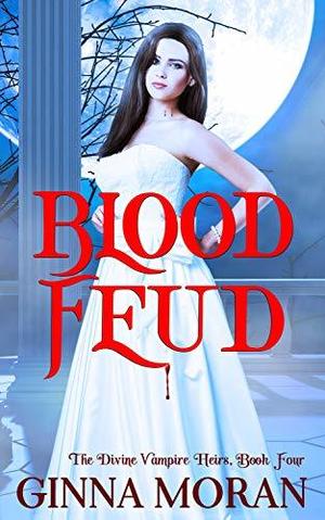 Blood Feud by Ginna Moran