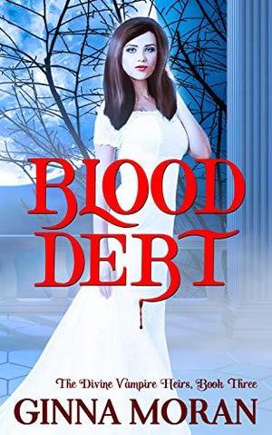 Blood Debt by Ginna Moran