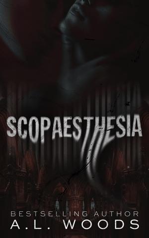 Scopaesthesia by A.L. Woods