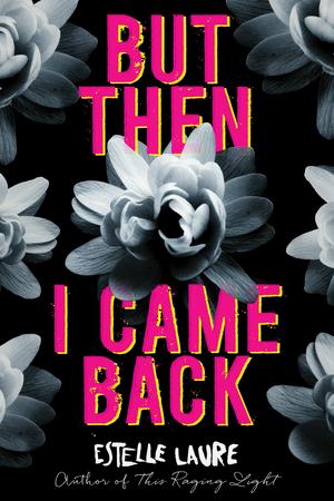 But Then I Came Back by Estelle Laure