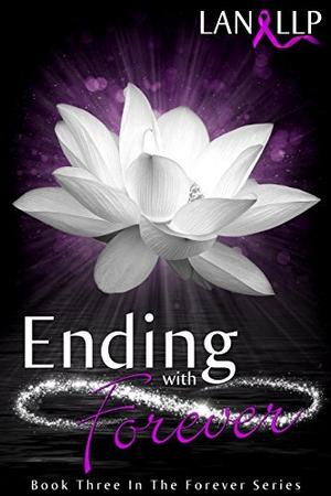 Ending With Forever by Lan LLP