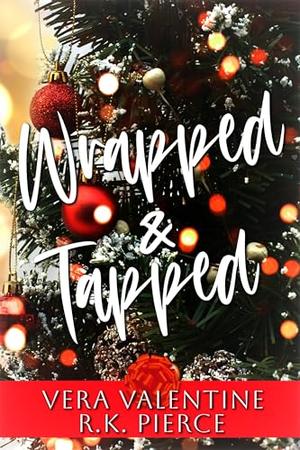 Wrapped and Tapped by Vera Valentine, R.K. Pierce