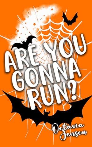 Are You Gonna Run? by Octavia Jensen