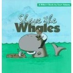 Shave the Whales by Scott Adams