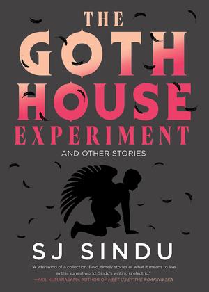The Goth House Experiment by S.J. Sindu