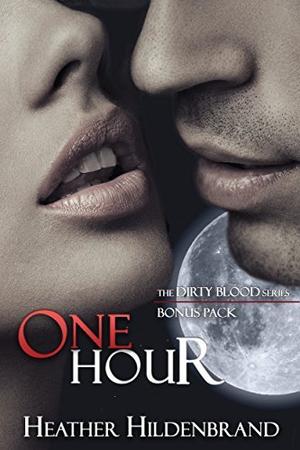One Hour (Dirty Blood #4.1)